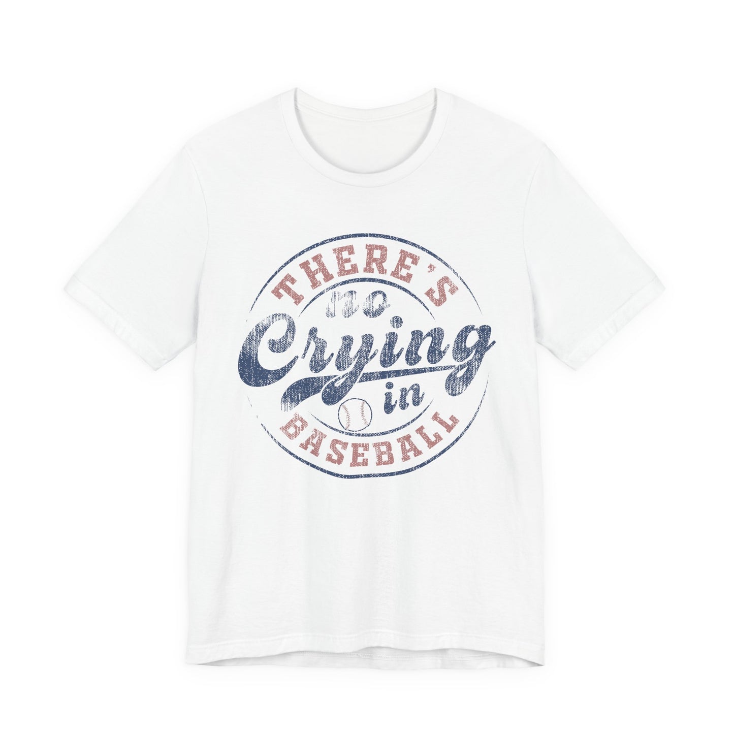 There's No Crying In Baseball Quote Unisex Tee, Sports Lover T-Shirt, No Crying Tee, Funny Athletic Shirt, Gift for Baseball Fan