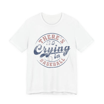There's No Crying In Baseball Quote Unisex Tee, Sports Lover T-Shirt, No Crying Tee, Funny Athletic Shirt, Gift for Baseball Fan