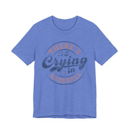 There's No Crying In Baseball Quote Unisex Tee, Sports Lover T-Shirt, No Crying Tee, Funny Athletic Shirt, Gift for Baseball Fan