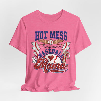 Baseball Mama Unisex Tee, Hot Mess Always Stressed Shirt, Funny Mom Gift, Graphic Tee, Short Sleeve Top