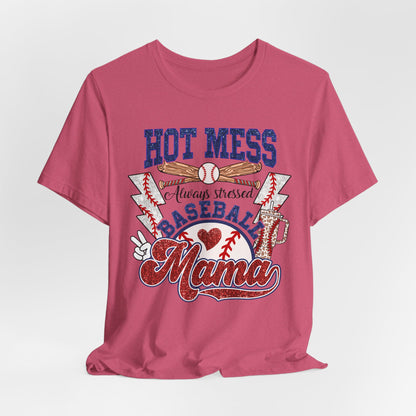 Baseball Mama Unisex Tee, Hot Mess Always Stressed Shirt, Funny Mom Gift, Graphic Tee, Short Sleeve Top