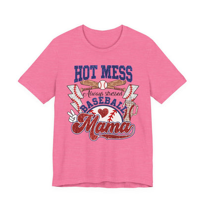 Baseball Mama Unisex Tee, Hot Mess Always Stressed Shirt, Funny Mom Gift, Graphic Tee, Short Sleeve Top