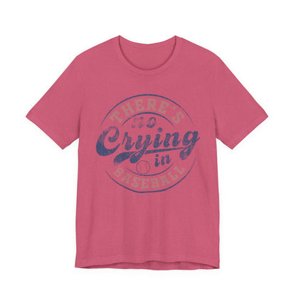 There's No Crying In Baseball Quote Unisex Tee, Sports Lover T-Shirt, No Crying Tee, Funny Athletic Shirt, Gift for Baseball Fan