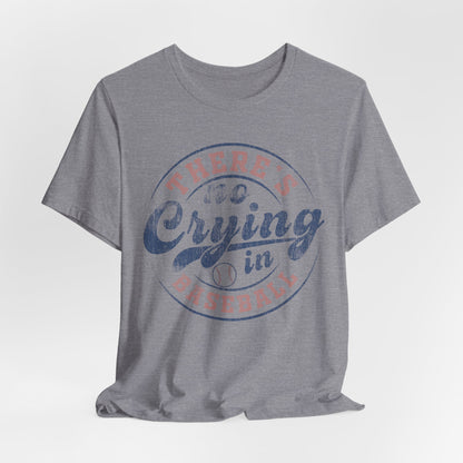 There's No Crying In Baseball Quote Unisex Tee, Sports Lover T-Shirt, No Crying Tee, Funny Athletic Shirt, Gift for Baseball Fan