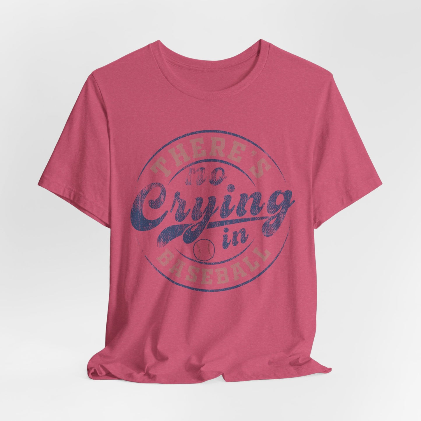 There's No Crying In Baseball Quote Unisex Tee, Sports Lover T-Shirt, No Crying Tee, Funny Athletic Shirt, Gift for Baseball Fan