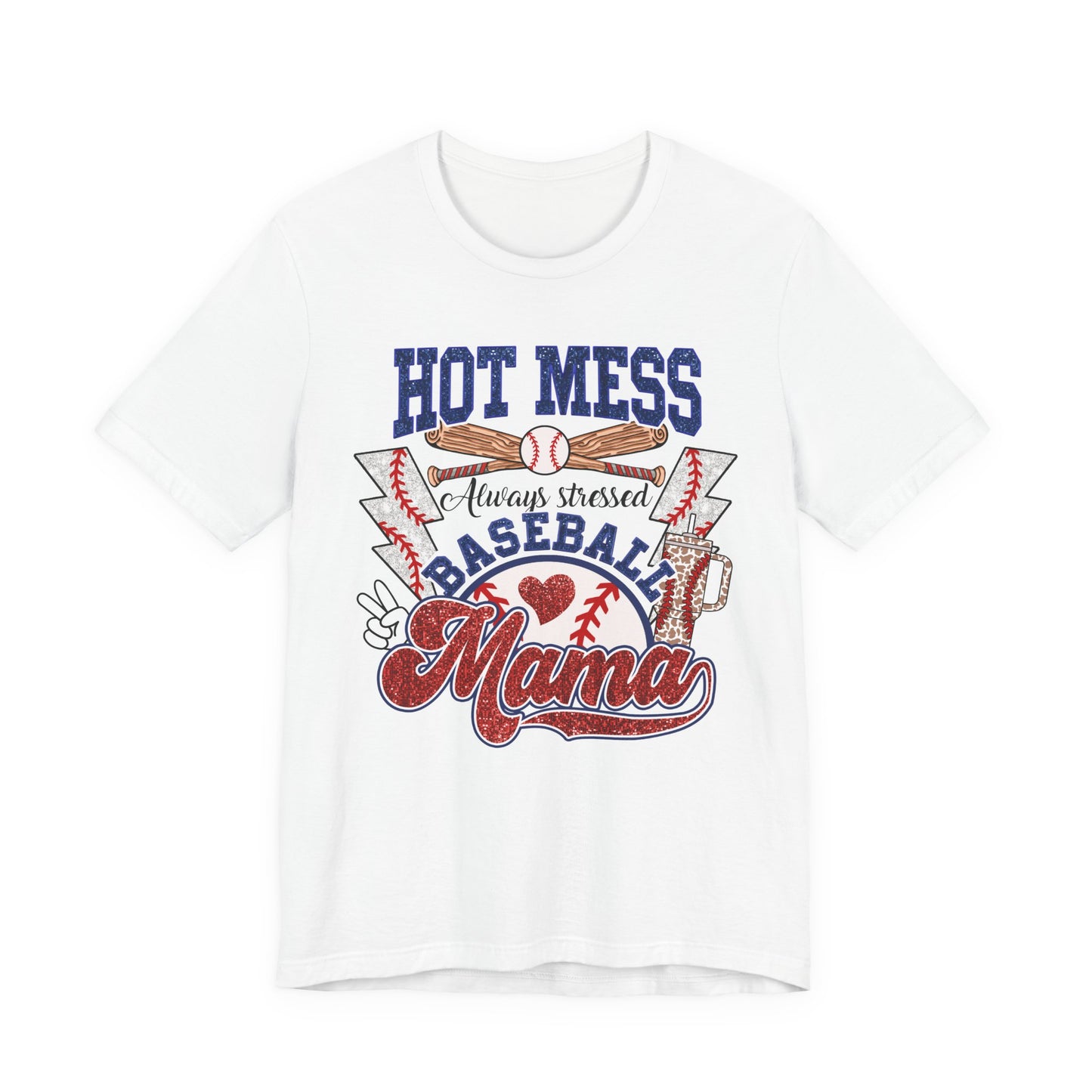 Baseball Mama Unisex Tee, Hot Mess Always Stressed Shirt, Funny Mom Gift, Graphic Tee, Short Sleeve Top