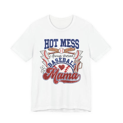 Baseball Mama Unisex Tee, Hot Mess Always Stressed Shirt, Funny Mom Gift, Graphic Tee, Short Sleeve Top