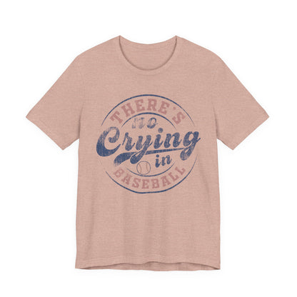 There's No Crying In Baseball Quote Unisex Tee, Sports Lover T-Shirt, No Crying Tee, Funny Athletic Shirt, Gift for Baseball Fan
