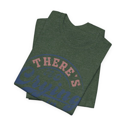 There's No Crying In Baseball Quote Unisex Tee, Sports Lover T-Shirt, No Crying Tee, Funny Athletic Shirt, Gift for Baseball Fan