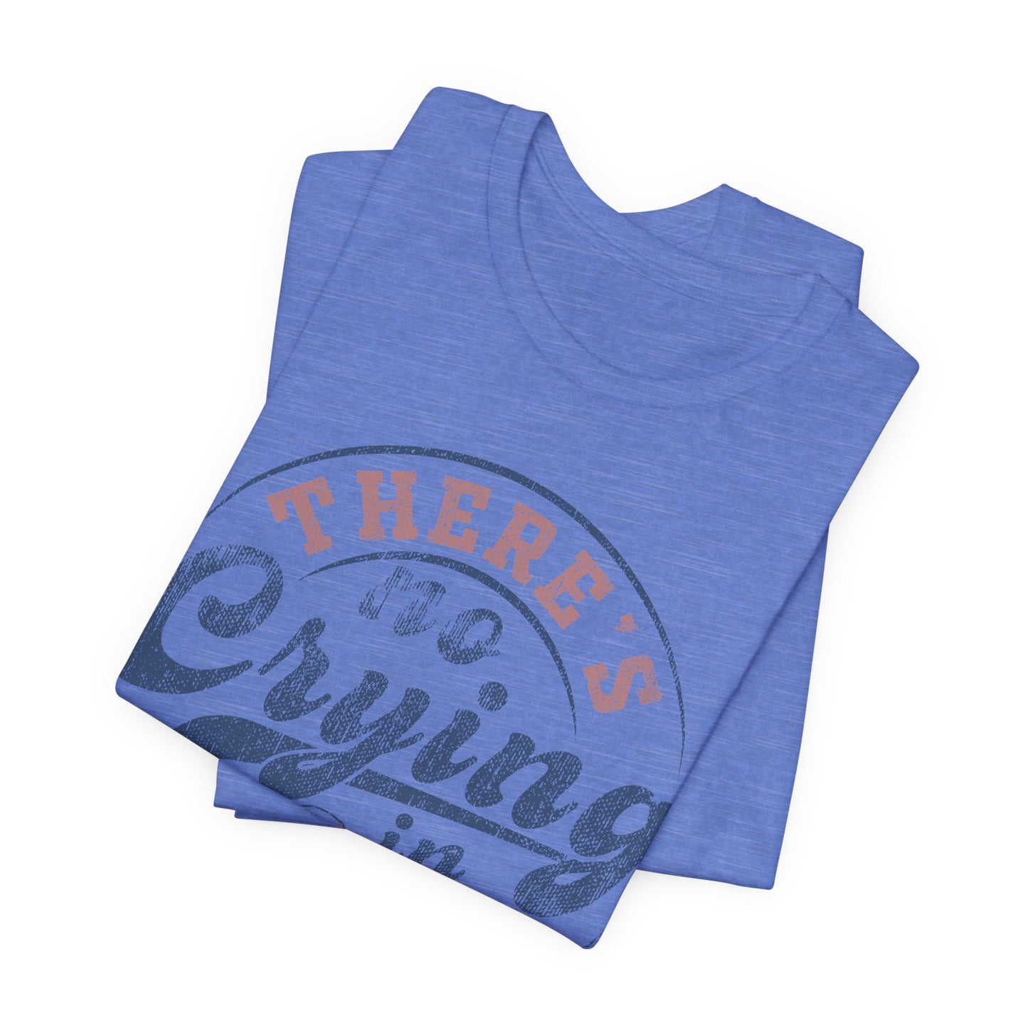 There's No Crying In Baseball Quote Unisex Tee, Sports Lover T-Shirt, No Crying Tee, Funny Athletic Shirt, Gift for Baseball Fan