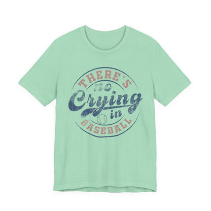 There's No Crying In Baseball Quote Unisex Tee, Sports Lover T-Shirt, No Crying Tee, Funny Athletic Shirt, Gift for Baseball Fan