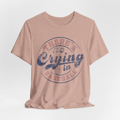 There's No Crying In Baseball Quote Unisex Tee, Sports Lover T-Shirt, No Crying Tee, Funny Athletic Shirt, Gift for Baseball Fan