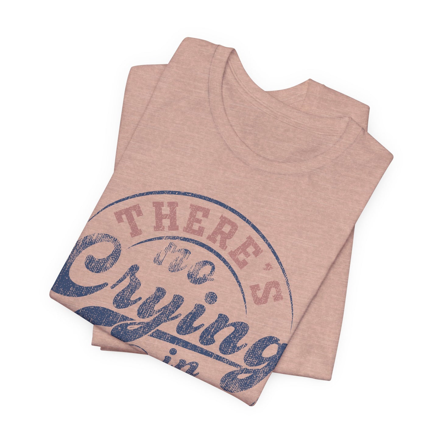 There's No Crying In Baseball Quote Unisex Tee, Sports Lover T-Shirt, No Crying Tee, Funny Athletic Shirt, Gift for Baseball Fan
