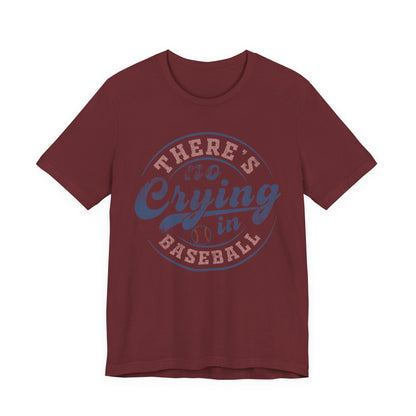 There's No Crying In Baseball Quote Unisex Tee, Sports Lover T-Shirt, No Crying Tee, Funny Athletic Shirt, Gift for Baseball Fan