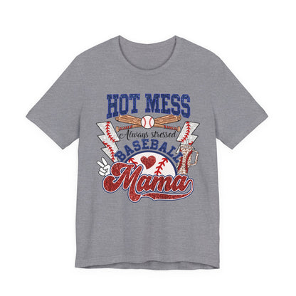 Baseball Mama Unisex Tee, Hot Mess Always Stressed Shirt, Funny Mom Gift, Graphic Tee, Short Sleeve Top