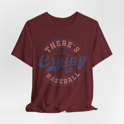 There's No Crying In Baseball Quote Unisex Tee, Sports Lover T-Shirt, No Crying Tee, Funny Athletic Shirt, Gift for Baseball Fan