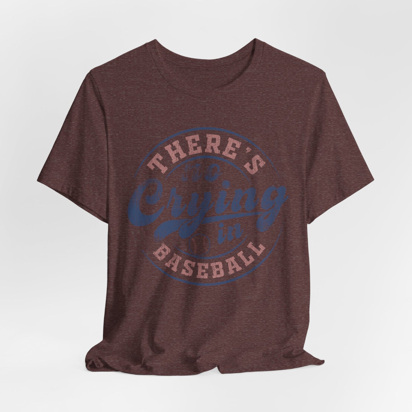 There's No Crying In Baseball Quote Unisex Tee, Sports Lover T-Shirt, No Crying Tee, Funny Athletic Shirt, Gift for Baseball Fan