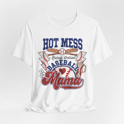Baseball Mama Unisex Tee, Hot Mess Always Stressed Shirt, Funny Mom Gift, Graphic Tee, Short Sleeve Top