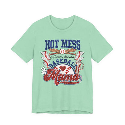 Baseball Mama Unisex Tee, Hot Mess Always Stressed Shirt, Funny Mom Gift, Graphic Tee, Short Sleeve Top