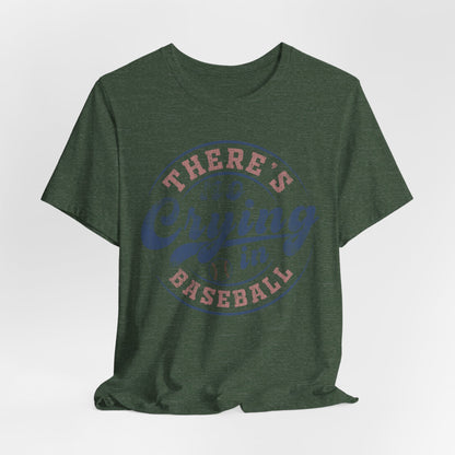 There's No Crying In Baseball Quote Unisex Tee, Sports Lover T-Shirt, No Crying Tee, Funny Athletic Shirt, Gift for Baseball Fan
