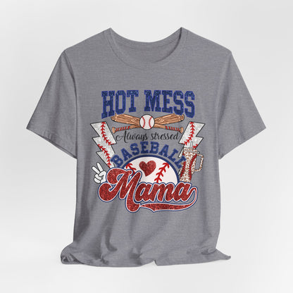 Baseball Mama Unisex Tee, Hot Mess Always Stressed Shirt, Funny Mom Gift, Graphic Tee, Short Sleeve Top