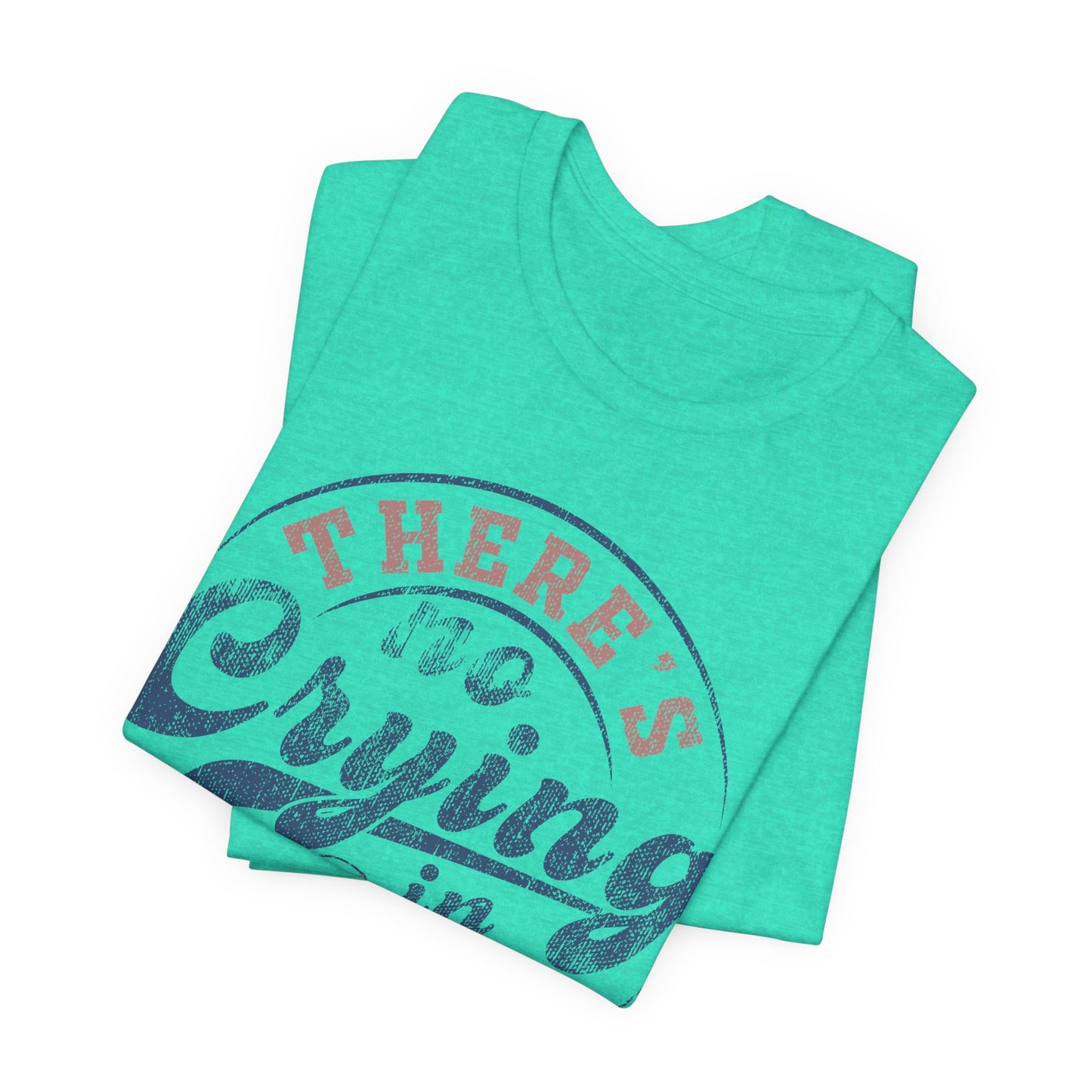 There's No Crying In Baseball Quote Unisex Tee, Sports Lover T-Shirt, No Crying Tee, Funny Athletic Shirt, Gift for Baseball Fan