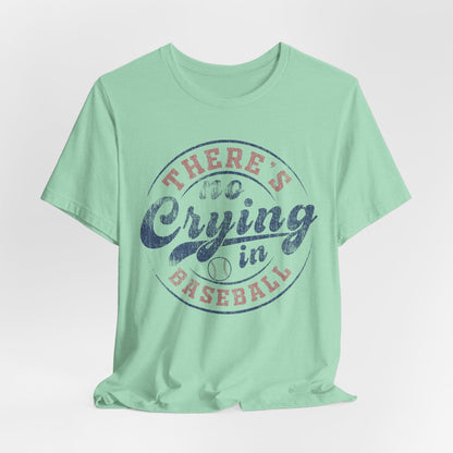 There's No Crying In Baseball Quote Unisex Tee, Sports Lover T-Shirt, No Crying Tee, Funny Athletic Shirt, Gift for Baseball Fan