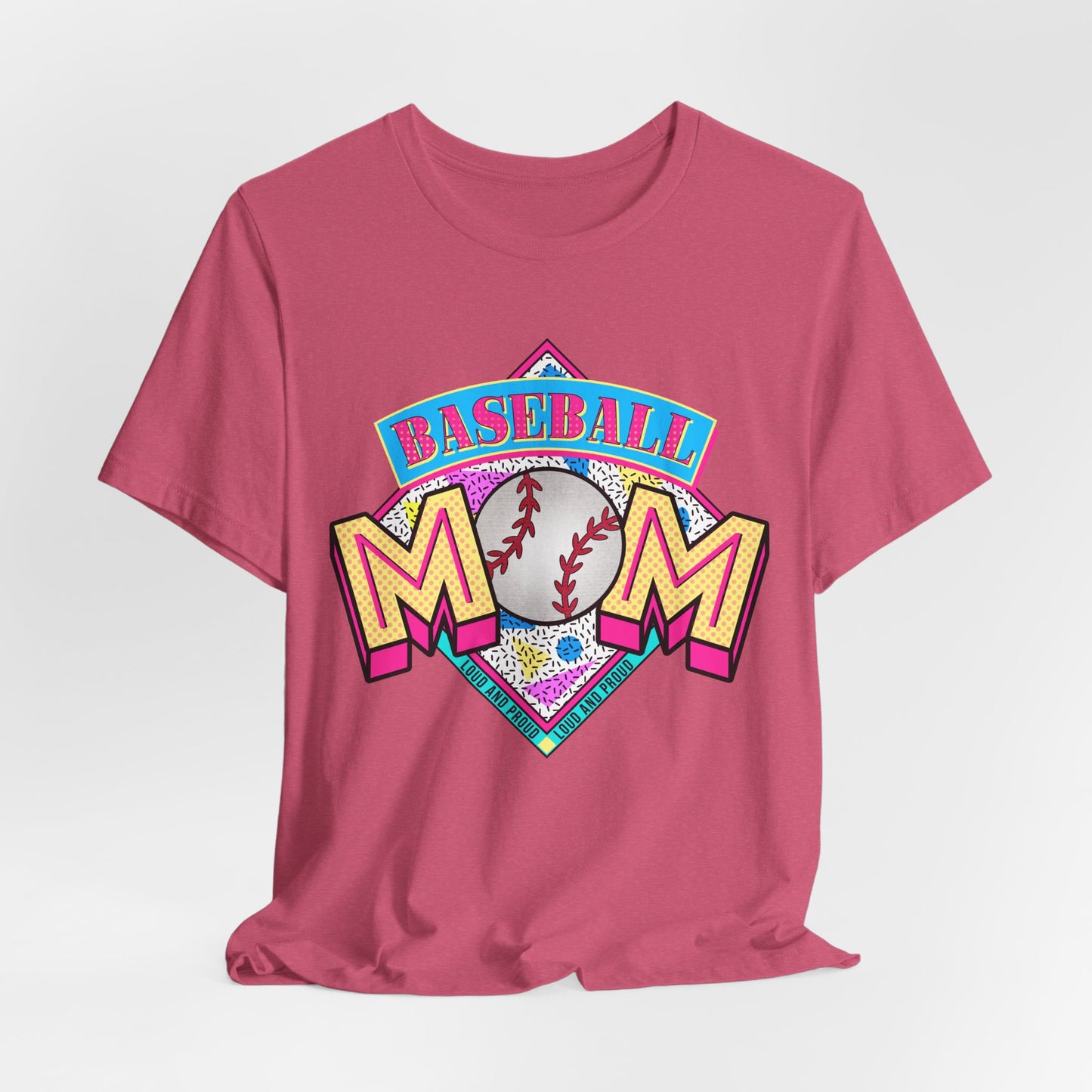 Baseball Mom Unisex Tee - Loud and Proud Design